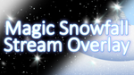 Magic Snowfall - Stream Overlay